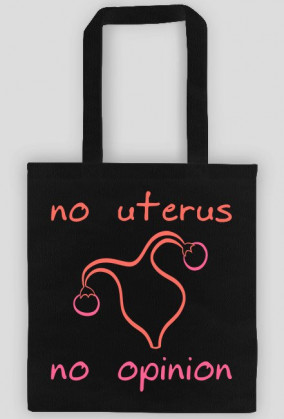 No Uterus No Opinion
