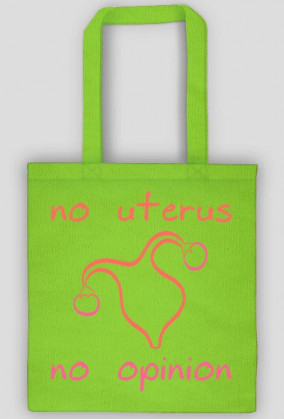 No Uterus No Opinion