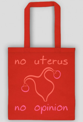No Uterus No Opinion
