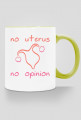 No Uterus No Opinion