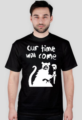 Our time will come
