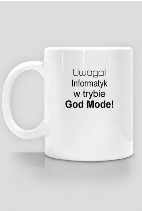 Made For Geek - Kubek Uwaga Informatyk w trybie God Mode