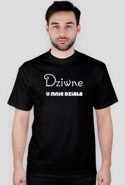 Koszulki informatyczne Made For Geek - Dziwne u mnie dziala