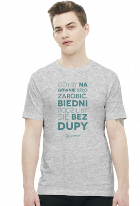 Koszulka Gdyby na gównie szło zarobić