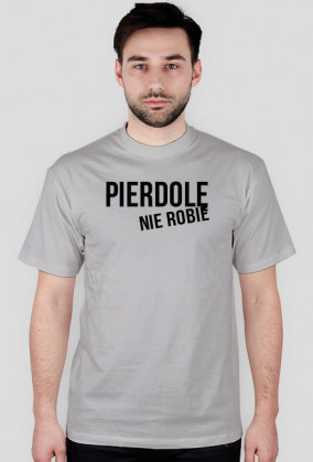 T-Shirt Męski Pierdol*...