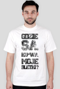 Gdzie są ku*wa moje bletki? (biały)