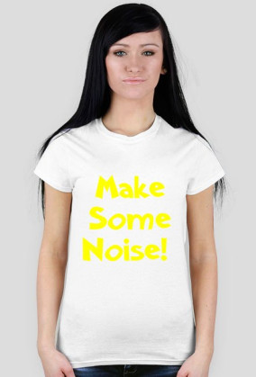 Make Some Noise (dla kobiet)