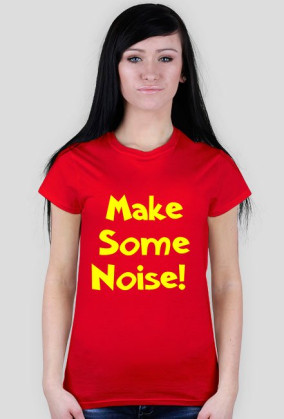 Make Some Noise (dla kobiet)
