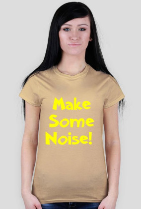 Make Some Noise (dla kobiet)