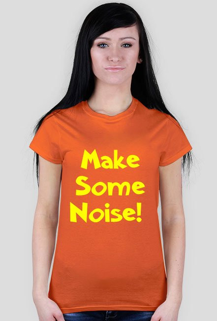 Make Some Noise (dla kobiet)