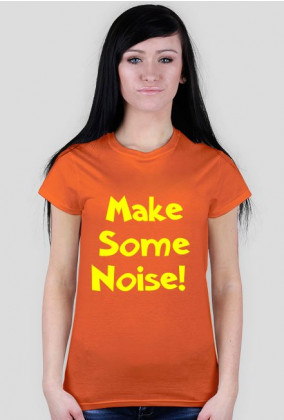 Make Some Noise (dla kobiet)