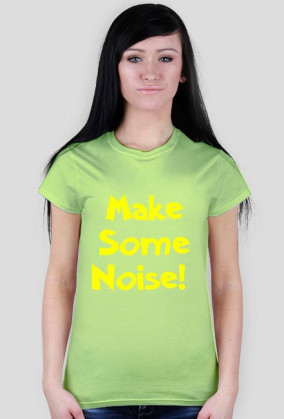 Make Some Noise (dla kobiet)