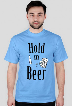 Hold me Beer-Rude Boys