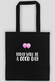 Today will be a good day