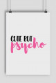 Plakat  Cute but psycho