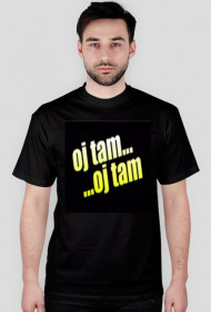 Koszulka Oj tam Oj tam