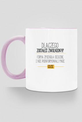Dlaczego zostałeś zwolniony?