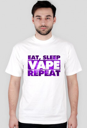 Eat, sleep, VAPE, repeat