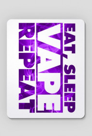 Eat, sleep, VAPE, repeat