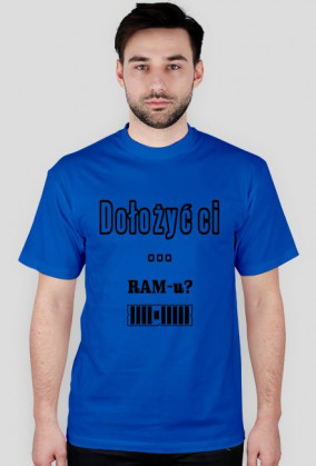 Informatyczne koszulki Made For Geek - Dolozyc ci ramu