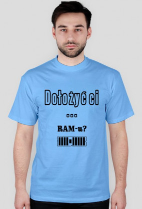 Informatyczne koszulki Made For Geek - Dolozyc ci ramu
