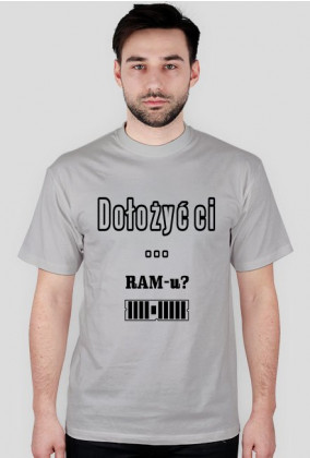 Informatyczne koszulki Made For Geek - Dolozyc ci ramu