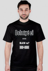 Informatyczne koszulki Made For Geek - Dolozyc ci RAM-u