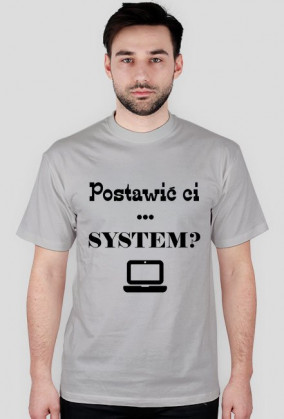 Informatyczne koszulki Made For Geek - Postawic ci system