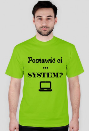 Informatyczne koszulki Made For Geek - Postawic ci system