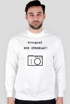 fotograf NIE STRZELAĆ! - biała bluza