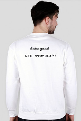 fotograf NIE STRZELAĆ! - biała bluza