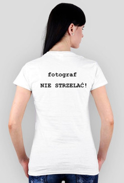 fotograf NIE STRZELAĆ! - biała, damska