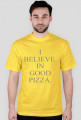 T-Shirt_I BELIEVE IN GOOD PIZZA.