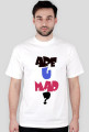 Are u mad