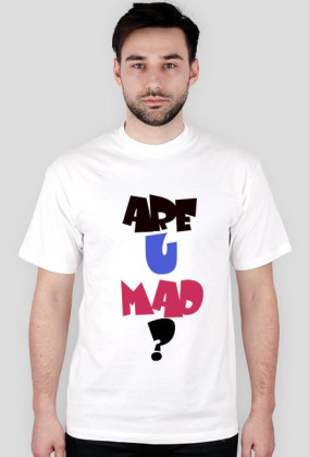 Are u mad