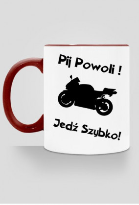 Kubek Pij powoli