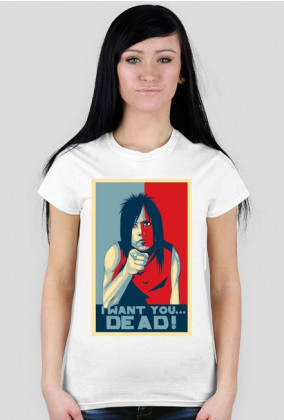 Koszulka damska - I Want You... DEAD!