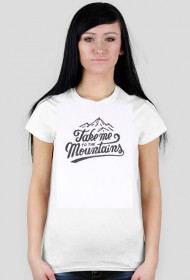 Take me to the mountains