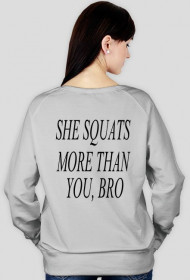 She squats more than you, bro BLUZA