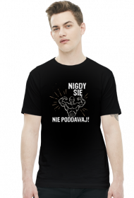 Nigdy się nie poddawaj - koszulka męska