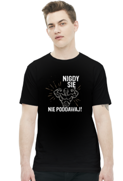 Nigdy się nie poddawaj - koszulka męska