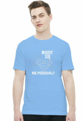 Nigdy się nie poddawaj - koszulka męska