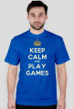 Koszulka Keep Calm and Play Games