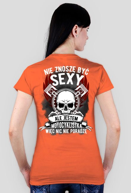 Nie znoszę być sexy, ale jestem motocyklistką - damska koszulka motocyklowa tył