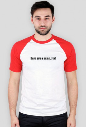 HAVE YOU A NAME? / T-SHIRT
