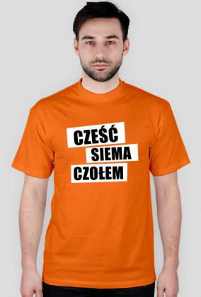 Cześć, siema, czołem koszulka