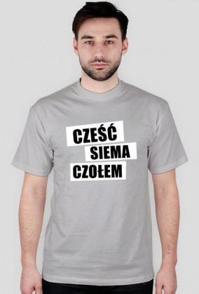 Cześć, siema, czołem koszulka