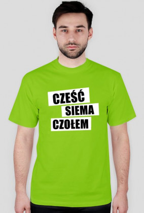 Cześć, siema, czołem koszulka