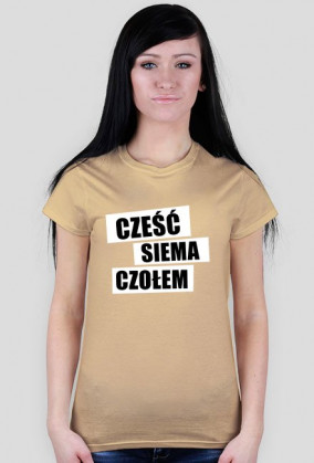 Cześć, siema, czołem damska koszulka