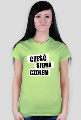 Cześć, siema, czołem damska koszulka